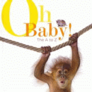 OH, BABY: THE A TO Z