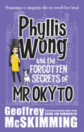 PHYLLIS WONG AND THE FORGOTTEN SECRETS OF MR OKYTO