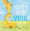 MUMMY, YOU'RE SPECIAL TO ME