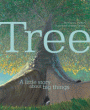 TREE: A LITTLE STORY ABOUT BIG THINGS