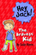 BRAVEST KID, THE