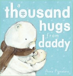 THOUSAND HUGS FROM DADDY BOARD BOOK, A