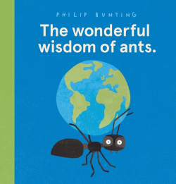 WONDERFUL WISDOM OF ANTS, THE