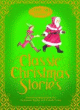 CLASSIC CHRISTMAS STORIES