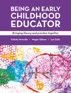 BEING AN EARLY CHILDHOOD EDUCATOR: BRINGING THEORY
