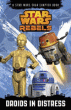 STAR WARS REBELS: DROIDS IN DISTRESS