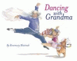 DANCING WITH GRANDMA