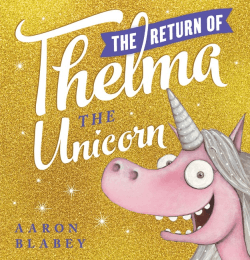RETURN OF THELMA THE UNICORN BOARD BOOK, THE
