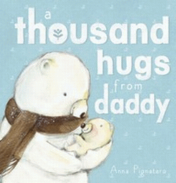 THOUSAND HUGS FROM DADDY, A