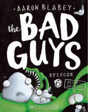 BAD GUYS: EPISODE 6, THE