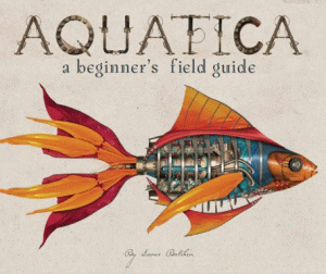 AQUATICA: A BEGINNER'S FIELD GUIDE