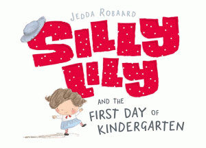 SILLY LILY AND THE FIRST DAY OF KINDERGARTEN BOARD