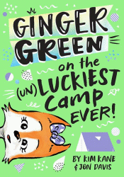 GINGER GREEN ON THE (UN) LUCKIEST CAMP EVER!