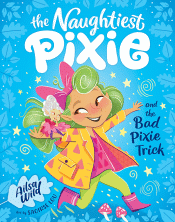 NAUGHTIEST PIXIE AND THE BAD PIXIE TRICK, THE