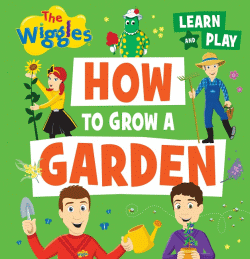 HOW TO GROW A GARDEN