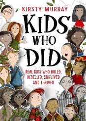 KIDS WHO DID: REAL KIDS WHO RULED
