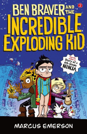 BEN BRAVER AND THE INCREDIBLE EXPLODING KID