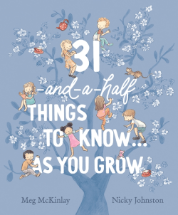 31-AND-A-HALF THINGS TO KNOW AS YOU GROW