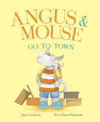ANGUS AND MOUSE GO TO TOWN