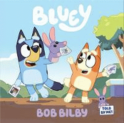 BLUEY: BOB BILBY BOARD BOOK