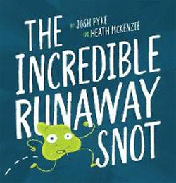 INCREDIBLE RUNAWAY SNOT, THE