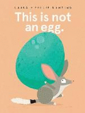 THIS IS NOT AN EGG