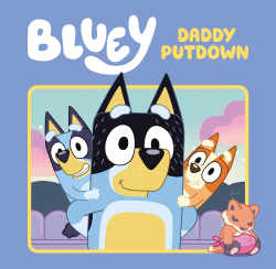 BLUEY: DADDY PUTDOWN BOARD BOOK