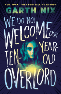 WE DO NOT WELCOME OUR TEN-YEAR-OLD OVERLORD