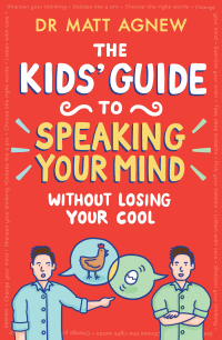 KIDS' GUIDE TO SPEAKING YOUR MIND, THE