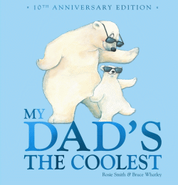 MY DAD'S THE COOLEST 10TH ANNIVERSARY EDITION