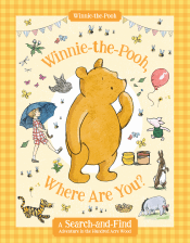 WINNIE-THE-POOH, WHERE ARE YOU? A SEARCH-AND-FIND