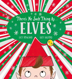THERE'S NO SUCH THING AS ELVES