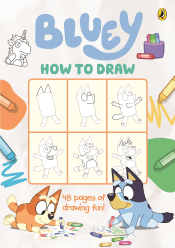 BLUEY HOW TO DRAW: 48 PAGES OF DRAWING FUN