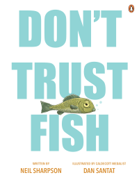 DON'T TRUST FISH