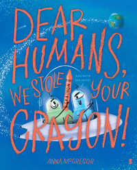 DEAR HUMANS, WE STOLE YOUR CRAYON!