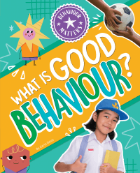 WHAT IS GOOD BEHAVIOUR?