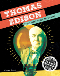 THOMAS EDISON: FROM LIGHT BULBS TO MOVIES