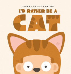 I'D RATHER BE A CAT