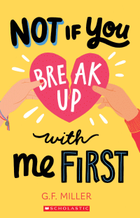NOT IF YOU BREAK UP WITH ME FIRST