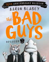 BAD GUYS 10TH ANNIVERSARY EDITION, THE