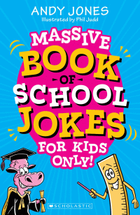MASSIVE BOOK OF SCHOOL JOKES FOR KIDS ONLY