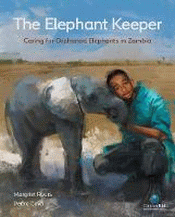 ELEPHANT KEEPER: CARING FOR ORPHANED ELEPHANTS
