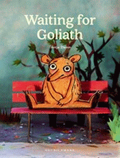 WAITING FOR GOLIATH