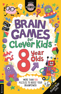 BRAIN GAMES FOR CLEVER KIDS: 8 YEAR OLDS