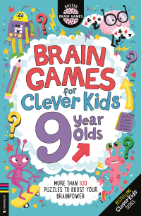 BRAIN GAMES FOR CLEVER KIDS: 9 YEAR OLDS