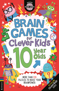 BRAIN GAMES FOR CLEVER KIDS: 10 YEAR OLDS
