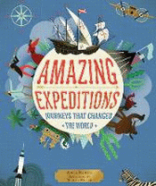 AMAZING EXPEDITIONS: JOURNEYS THAT CHANGED THE WOR