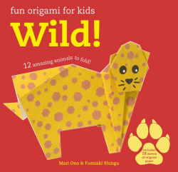 WILD! 12 AMAZING ANIMALS TO FOLD