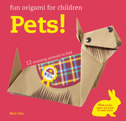 PETS! 12 AMAZING ANIMALS TO FOLD