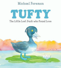 TUFTY: THE LITTLE LOST DUCK WHO FOUND LOVE